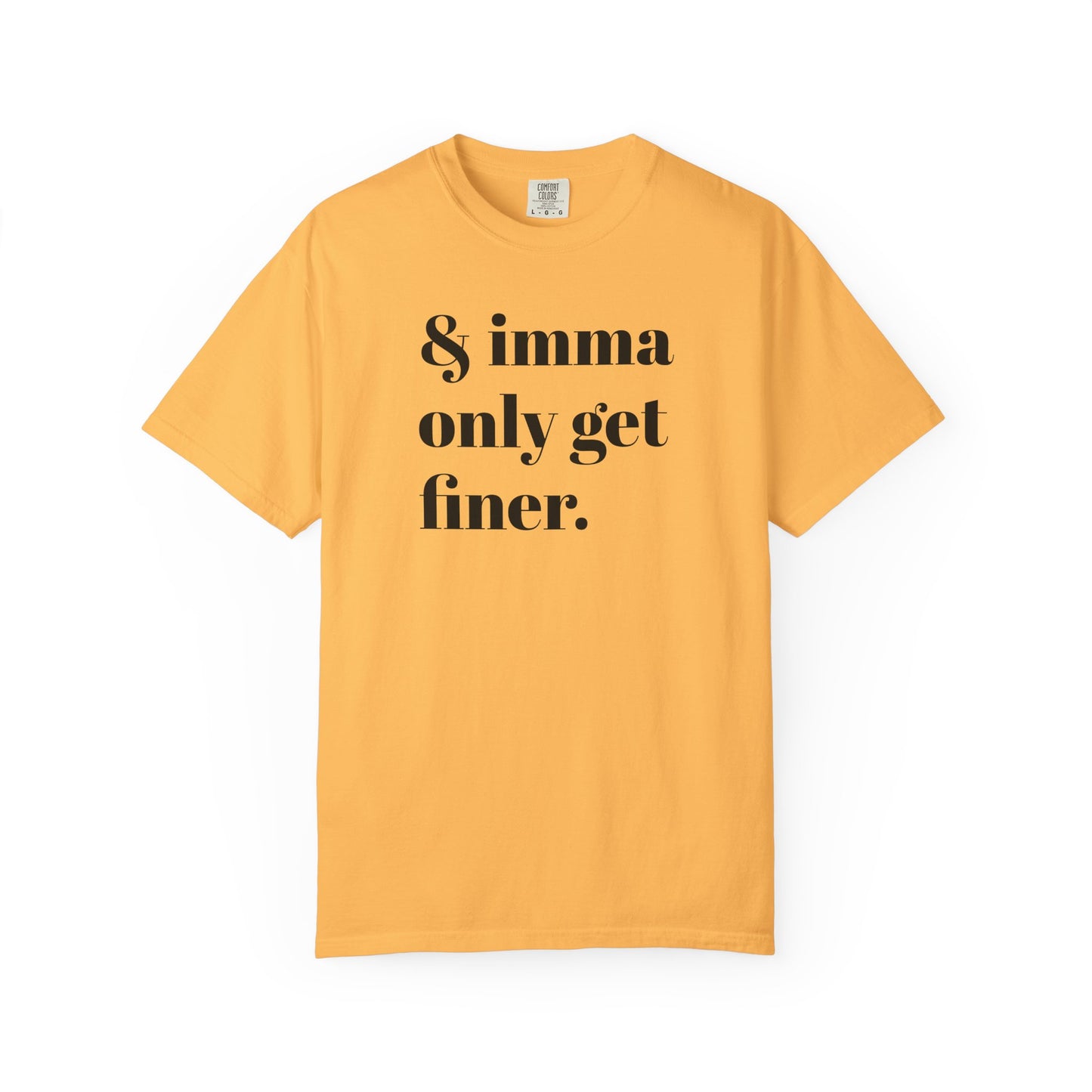 & imma only get finer Tee - Black font