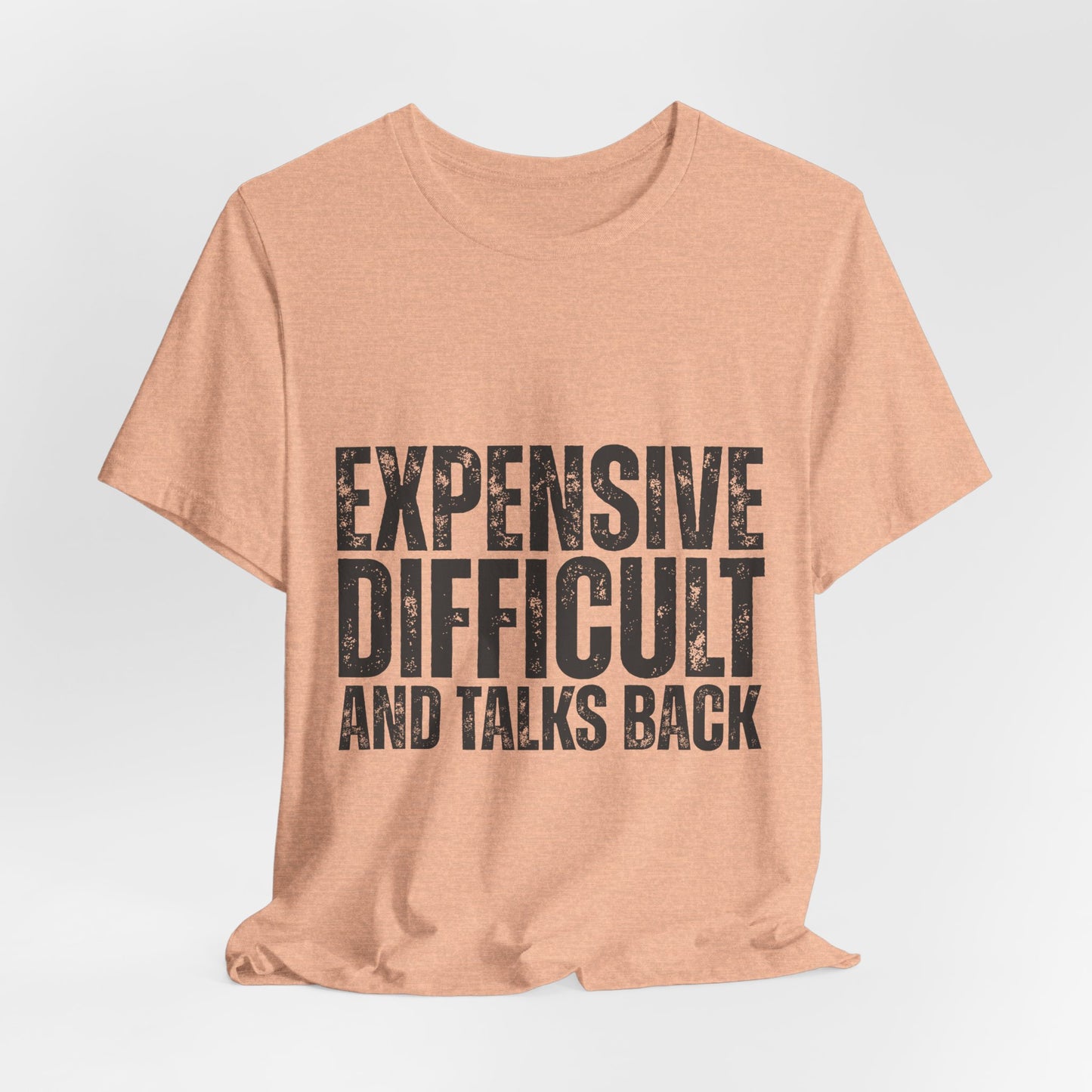 Expensive, Difficult and Talks Back - Graphic Tee - Black font