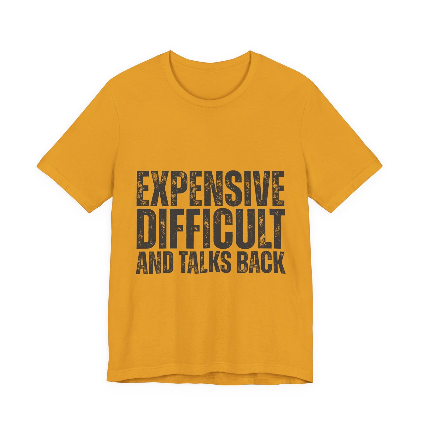 Expensive, Difficult and Talks Back - Graphic Tee - Black font