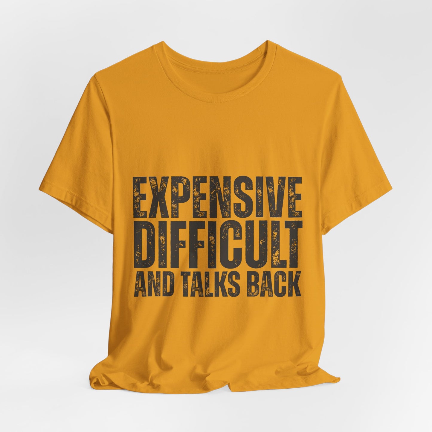 Expensive, Difficult and Talks Back - Graphic Tee - Black font