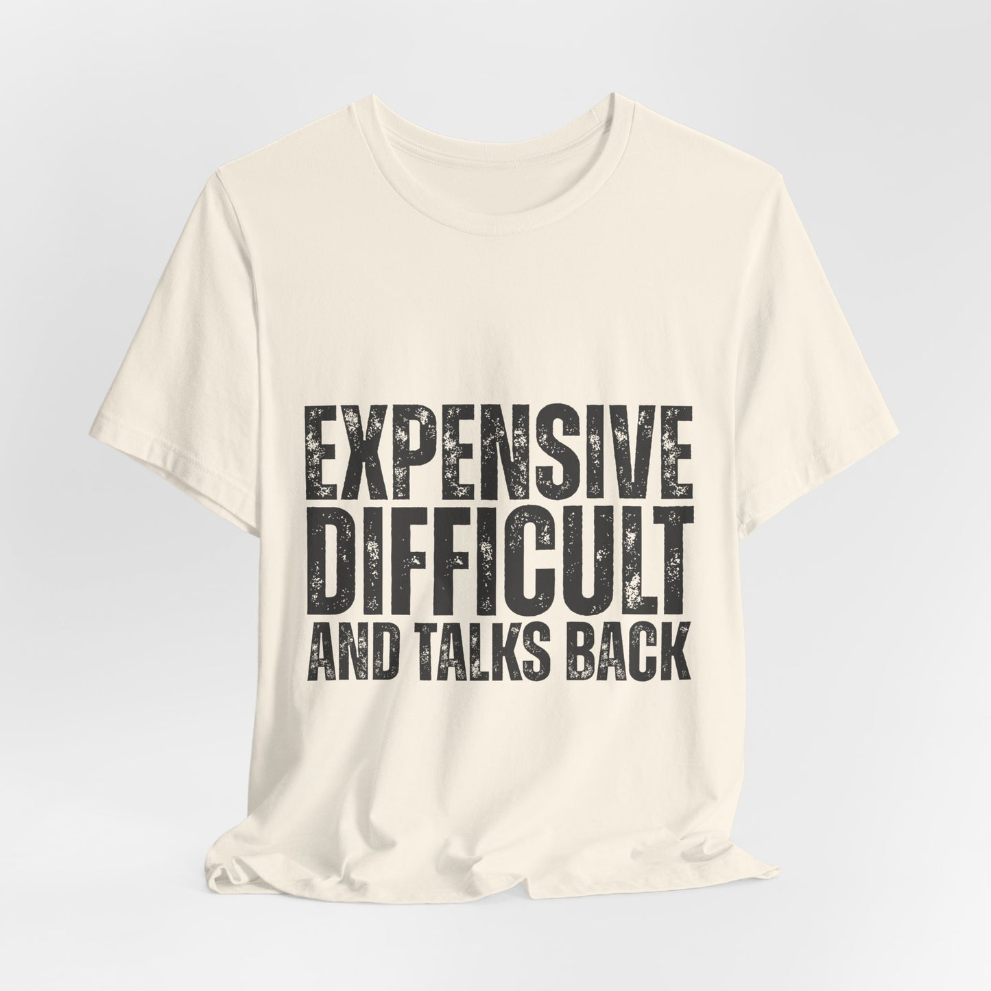Expensive, Difficult and Talks Back - Graphic Tee - Black font
