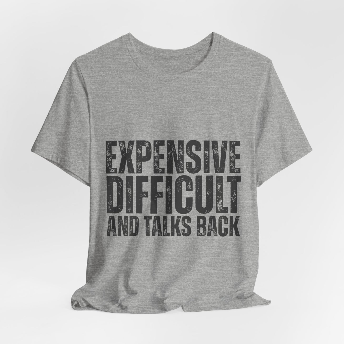 Expensive, Difficult and Talks Back - Graphic Tee - Black font