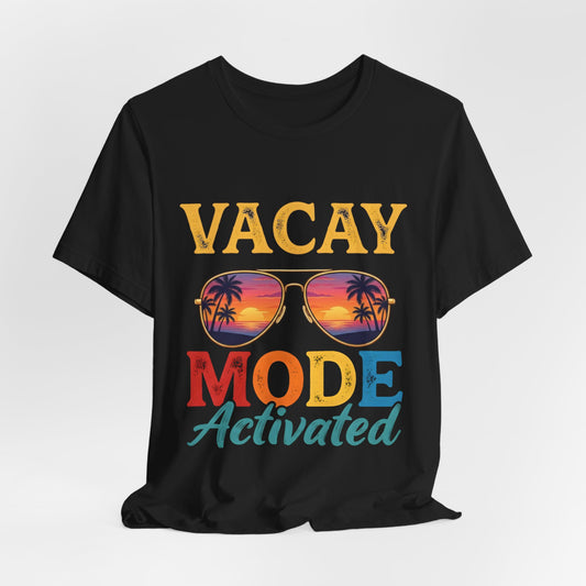 Vacay Mode Activated Tee